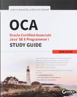 OCA / OCP Java SE 8 Programmer Certification Kit OCA / OCP Java SE 8 Programmer Certification Kit by Jeanne Boyarsky and Scott Selikoff
